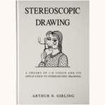 stereoscopicdrawingatheoryof3dvisionanditsapplicationtostereoscopicdrawing_small.jpg